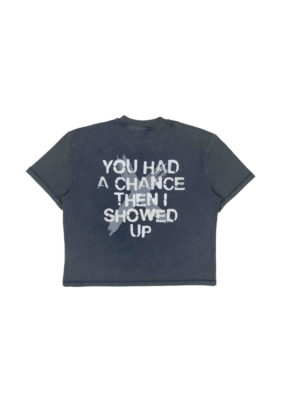 Navy short-sleeve T-shirt with distressed white YOU HAD A CHANCE THEN I SHOWED UP lettering on the back.